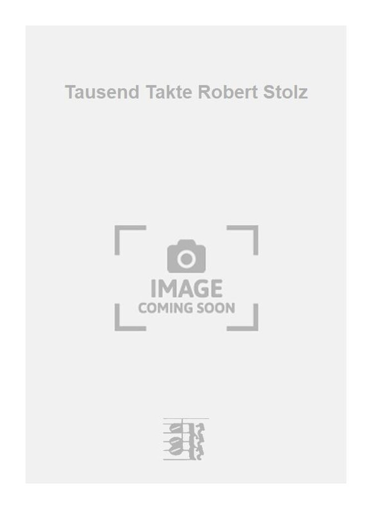 Tausend Takte Robert Stolz
